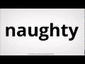 How to pronounce naughty