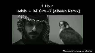 DJ Gimi-O x Habibi [Albanian Remix] Slow ( 1 Hour ) Tiktok 🎧