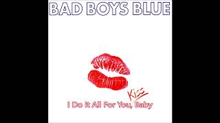 Watch Bad Boys Blue I Do It All For You Baby video