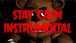 Stay Calm (Instrumental) - Five Nights At Freddys Song