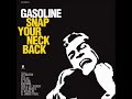 Gasoline - Snap Your Neck Back [FULL ALBUM]