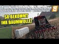 LS19 - So bekommt Ihr Baumwolle! - Landwirtschafts Simulator 19 Deutsch Gameplay