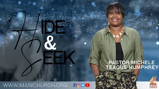 Pastor Michele Teague-Humphrey | Hide & Seek | Matthew 6:3-4, 6, 17-18