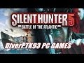COMO DESCARGAR E INSTALAR SILENT HUNTER 5 BATTLE OF THE ATLANTIC FULL PC EN ESPAÑOL