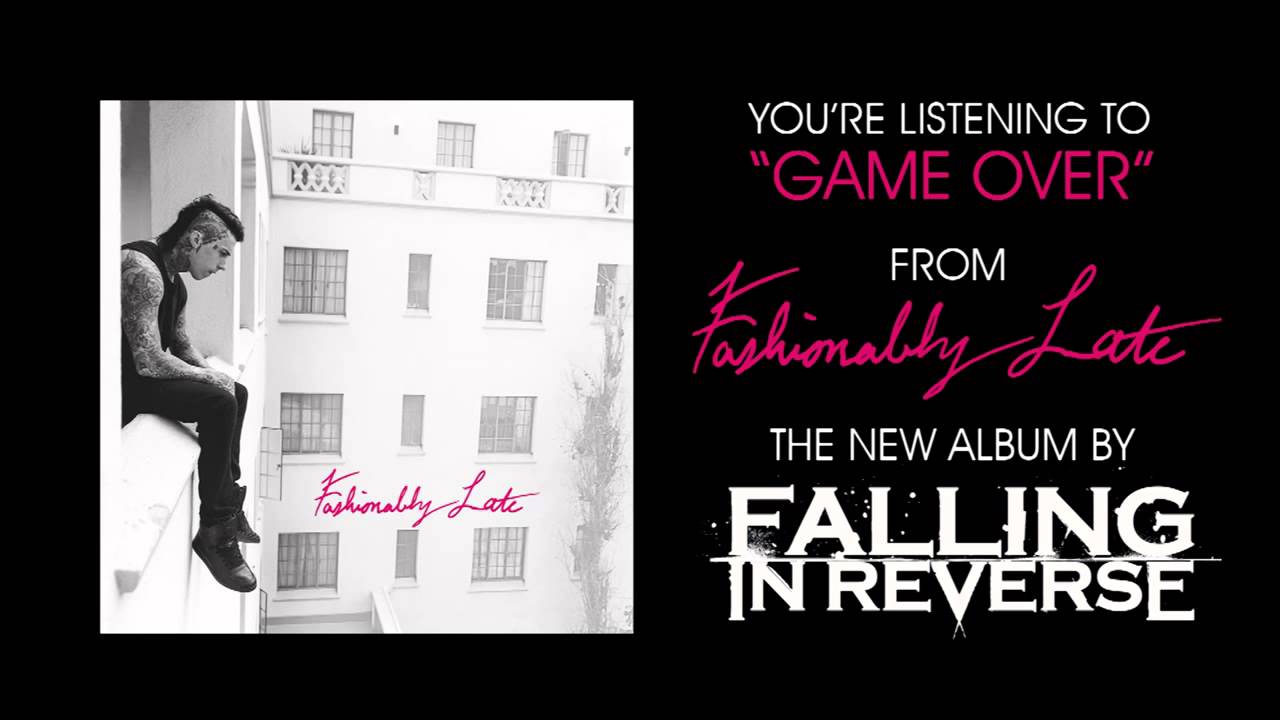 Falling In Reverse Game Over Falling In Reverse Fashionably Late Nightcore Falling In Reverse Game Over
