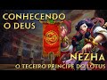 SMITE -  CONHECENDO O DEUS NEZHA, O TERCEIRO PRINCIPE DO LOTUS