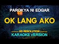 [KARAOKE] OK LANG AKO - Parokya ni Edgar 🎤🎵