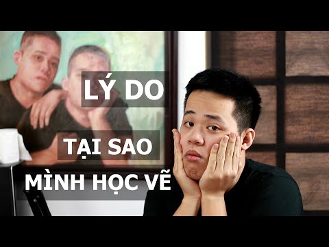 TẠI SAO MÌNH LẠI HỌC VẼ ?