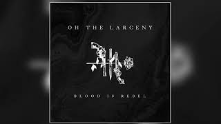 Oh The Larceny - This Is It ( Audio)