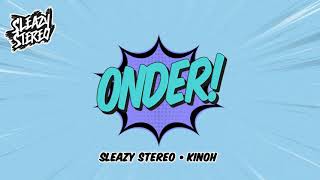 Sleazy Stereo & Kinoh - Onder Official Audio