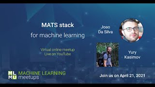 MATS Stack for Machine Learning - Yury Kasimov & Joao Da Silva - Online MLMU #13