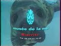 Le Musée de la Mer de Biarritz Video Le Musée de la Mer de Biarritz Video