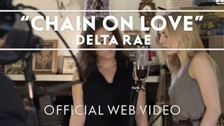 Watch Delta Rae Chain On Love video