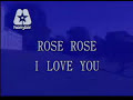 Rose Rose I Love You Karaoke