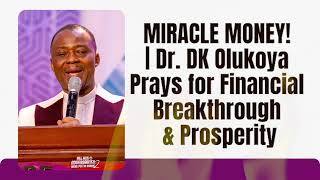 Financial Breakthrough Prayers Dr Dk Olukoya Prays For Financial Breakthrough & Prosperity