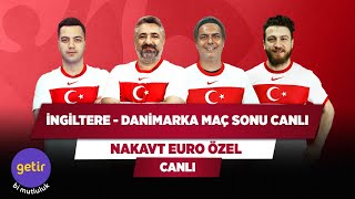 İngiltere - Danimarka Maç Sonu Canlı | Serdar Ali Çelikler & Ali Ece & Uğur K. &