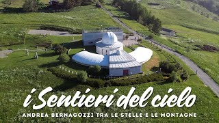 I Sentieri Del Cielo - Andrea Bernagozzi Tra Le Stelle E Le Montagne Radici Di Montagna