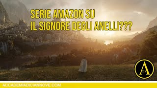 La serie Amazon su Il Signore degli Anelli... Seriamente?