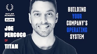 Joe Percoco Of An Building Your Companys Operating System Outlier Academy