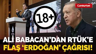 Ali Babacan'dan RTÜK'e flaş 'Erdoğan' çağrısı!