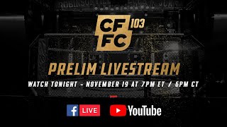 CFFC 103 Prelim Fights | FREE MMA LIVESTREAM