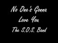 No One's Gonna Love You - The SOS Band