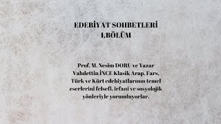 EDEBİYAT SOHBETLERİ  1. BÖLÜM ( AHMEDÊ XANÎ ) Prof.Dr.M. Nesim DORU - Vahdettin 