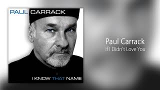 Watch Paul Carrack If I Didnt Love You video