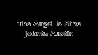 Watch Johnta Austin The Angel Is Mine video