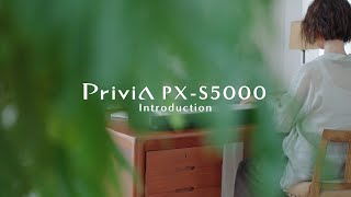 Privia PX-S5000 Introduction｜CASIO