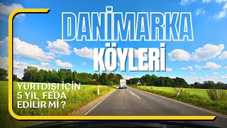 Danimarka Köylerinde Tur Yurtdışı Hayali İçin 5 Yıl Feda Edilir Mi ?