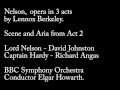 Nelson, Opera by Lennox Berkeley. Scene and Aria from act 2, David Johnston and Richard Angas