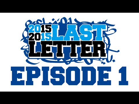 Last Letter 2015 - EPISODE 1!!! (8 Minute video plays twice)