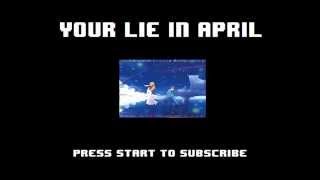 Your Lie in April / Shigatsu wa Kimi no Uso Opening 1 - Hikaru Nara 8-bit NES Remix
