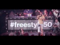 300 Entertainment | Verizon Present: #Freestyle50 | Part II