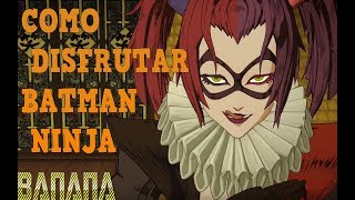 Como prepararse para ver y disfrutar Batman Ninja - Datos Banana
