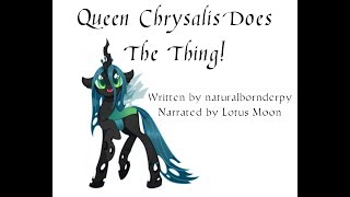 Mlp Comedy Reading - Queen Chrysalis Does The Thing