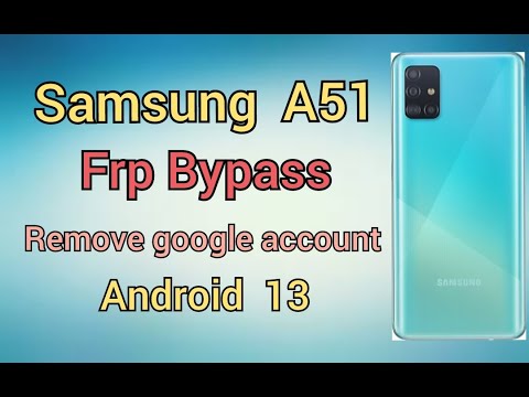 Samsung Galaxy A51 Frp Bypass Android 13 Remove Google Samsung Galaxy A51 Frp Bypass Android 13 Remove Google
