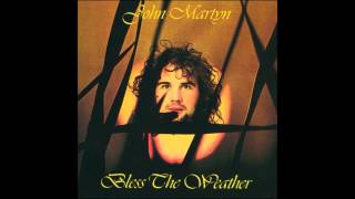 Watch John Martyn Bless The Weather video