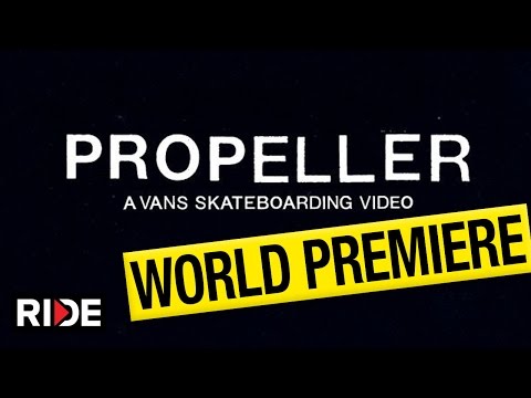 Vans "Propeller" Video Premiere