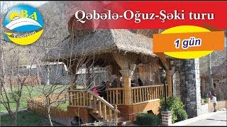 Oba tourism | Qəbələ-Oğuz-Şəki turu | 1 iyul 2018