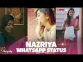 #Nazriya #status #love Nazriya WhatsApp status tamil full screen