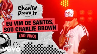 Watch Charlie Brown Jr Eu Vim De Santos Sou Charlie Brown video