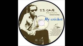 Watch JJ Cale My Cricket video