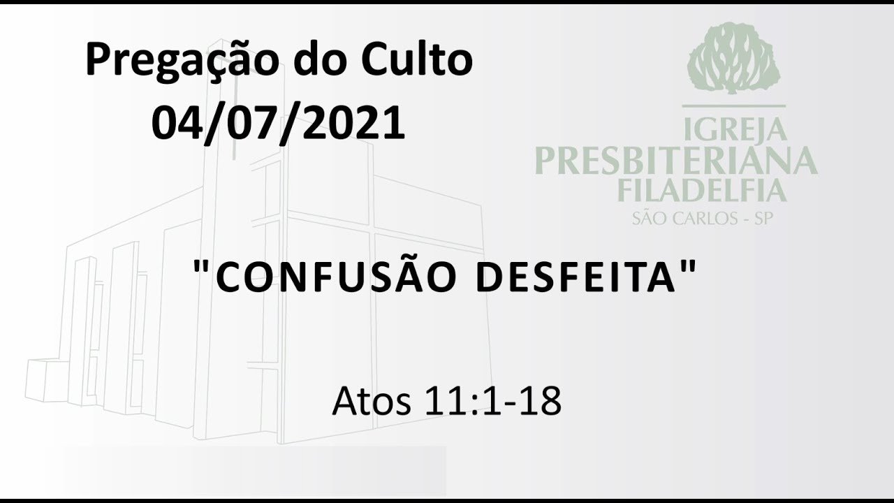 Pregação (Confusão desfeita) - 04-07-2021