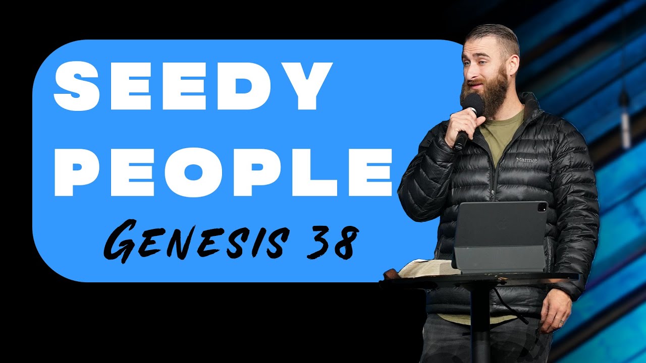 Genesis 38 | Seedy People