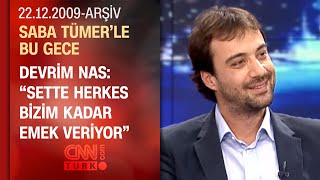 Devrim Nas Yanlış Yere Mesaj Atacak Kadar Heyecanlı Bir Duygu-Saba Tümerle Bu Gece - 22.12.2009