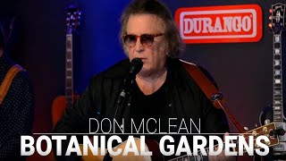 Watch Don McLean Botanical Gardens video