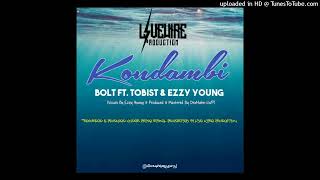 Kondambi 2022 -Bolt Ft. Tobist & Ezzy Young Pistol Records & Live Wire Production