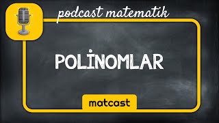 Matcast Polinomlar Podcast Matematik Rehber Matematik